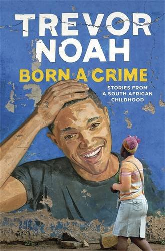 born-a-crime-trevor-noah-book