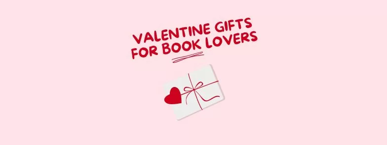 10 Gift Ideas for Your Bibliophile Valentine